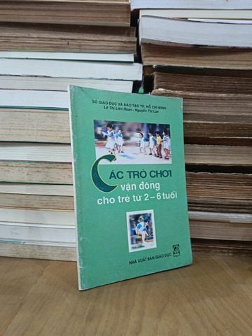  Các trò chơi vận động cho trẻ từ 2-6 tuổi - Lê Thị Liên Hoan, Nguyễn Thị Lan 