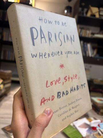  How To Be Parisian Wherever You Are - Anne Berest, Audrey Diwan, Caroline De Maigret, Sophie Mas 