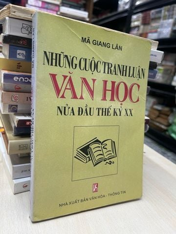 Những Cuộc Tranh Luận Văn Học Nửa Đầu Thế Kỷ XX - Mã Giang Lân