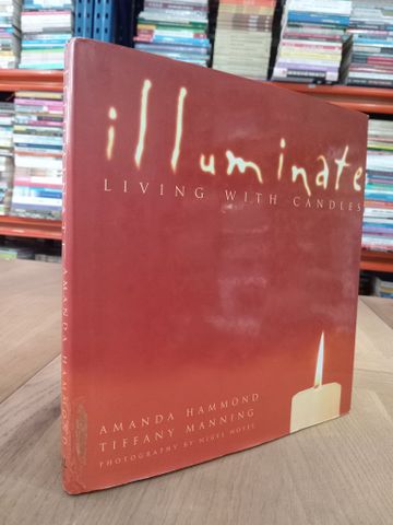  Illuminate: Living with candles - Amanda Hammond, Tiffany Manning 