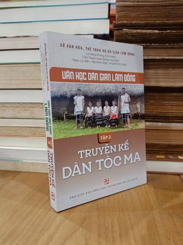  Văn học dân gian Lâm Đồng: Truyện kể về dân tộc Mạ - Nhiều tác giả 