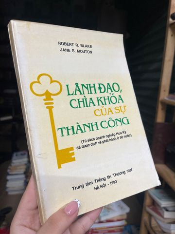  Lãnh Đạo, Chìa Khóa Của Sự Thành Công - Robert R. Blake, Jane S. Mouton 