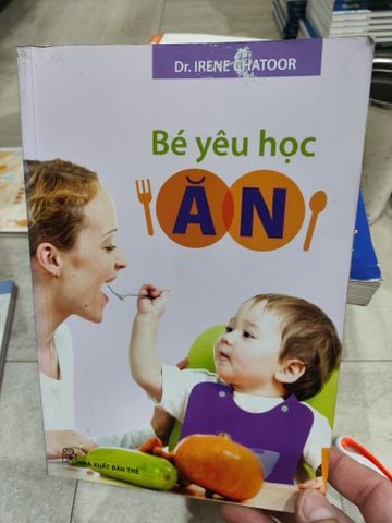  Bé Yêu Học Ăn - Dr.Irene Chatoor 