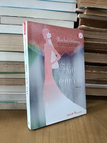 Hãy cứu em - Rachel Gibson (Nguyễn Mai Trang dịch)