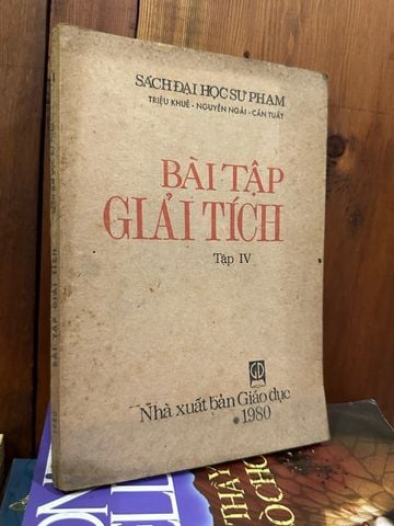  Bài Tập Giải Tích (Tập IV) - Triệu Khuê, Nguyễn Ngải, Cần Tuất 