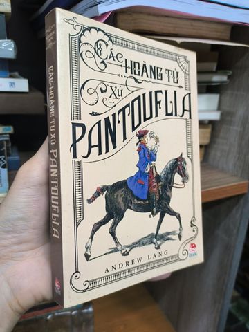  Các Hoàng Tử Xứ Pantouflia - Andrew Lang 