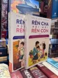  Rèn Cha Rồi Mới Rèn Con - Tiến Sĩ Laura Markham 