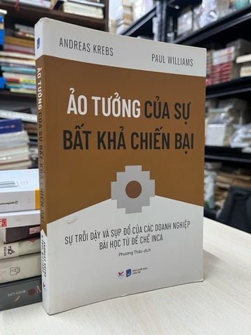 Ảo Tưởng của Sự Bất Khả Chiến Bại - Andreas Krebs, Paul Williams