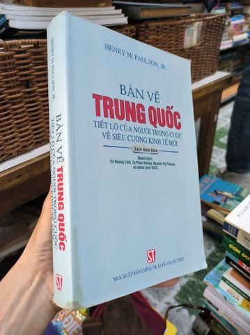  Bàn Về Trung Quốc: Tiết Lộ Của Người Trong Cuộc Về Siêu Cường Kinh Tế Mới - Henry M. Paulson, Jr. 