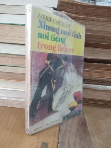  Những mối tình nổi tiếng trong lịch sử - André Castelot 