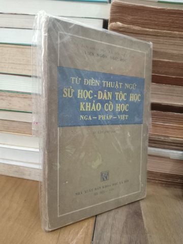  Từ điển thuật ngữ Sử học-Dân tộc học-Khảo cổ học Nga-Pháp-Việt - Viện ngôn ngữ học 