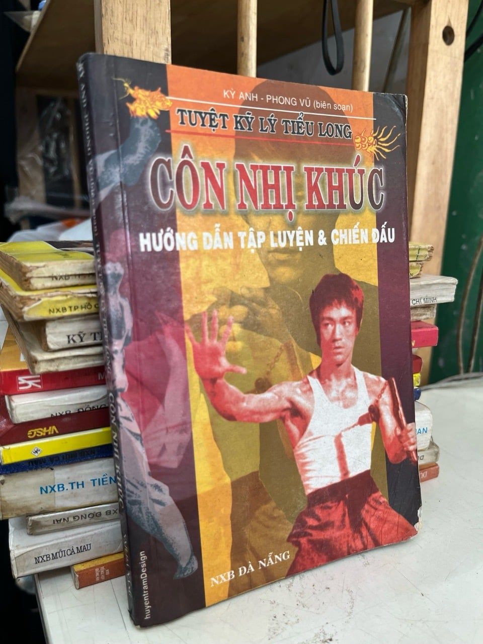  Tuyệt kỹ Lý Tiểu Long côn nhị khúc - Kỳ Anh, Phong Vũ biên soạn 