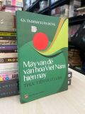  Mấy vấn đề văn hoá Việt Nam hiện nay thực tiễn và lý luận - GS,TS. Đinh Xuân Dũng 
