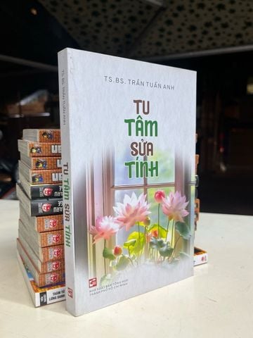  Tu Tâm Sửa Tính - TS.BS. Trần Tuấn Anh 