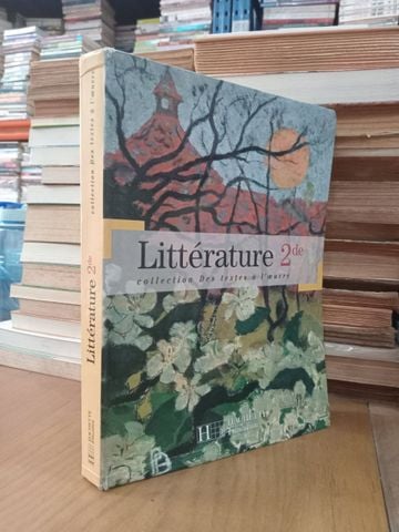  Littérature 2de: Collection Des Textes À L'oeuvre 