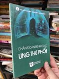  Chuẩn Đoán Bệnh Học Ung Thư Phổi - Hội Giải Phẫu Bệnh - Tế Bào Bệnh Học Việt Nam 