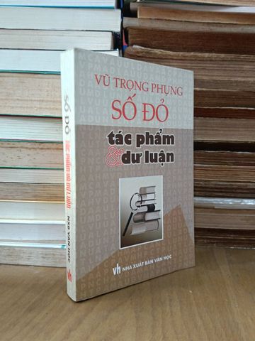  Số Đỏ: Tác phẩm và dư luận - Vũ Trọng Phụng (Tôn Thảo Miên tuyển chọn) 
