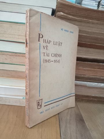 Pháp Luật Về Tài Chính (1945-1954) - Vũ Ngọc Khuê