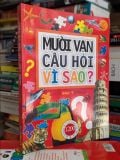  Mười Vạn Câu Hỏi Vì Sao? - nhiều tác giả 