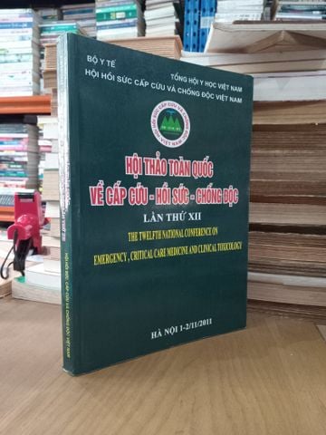 Hội Thảo Toàn Quốc Về Cấp Cứu-Hồi Sức-Chống Độc Lần Thứ Xii - Hội Hồi Sức Cấp Cứu Và Chống Độc Việt Nam