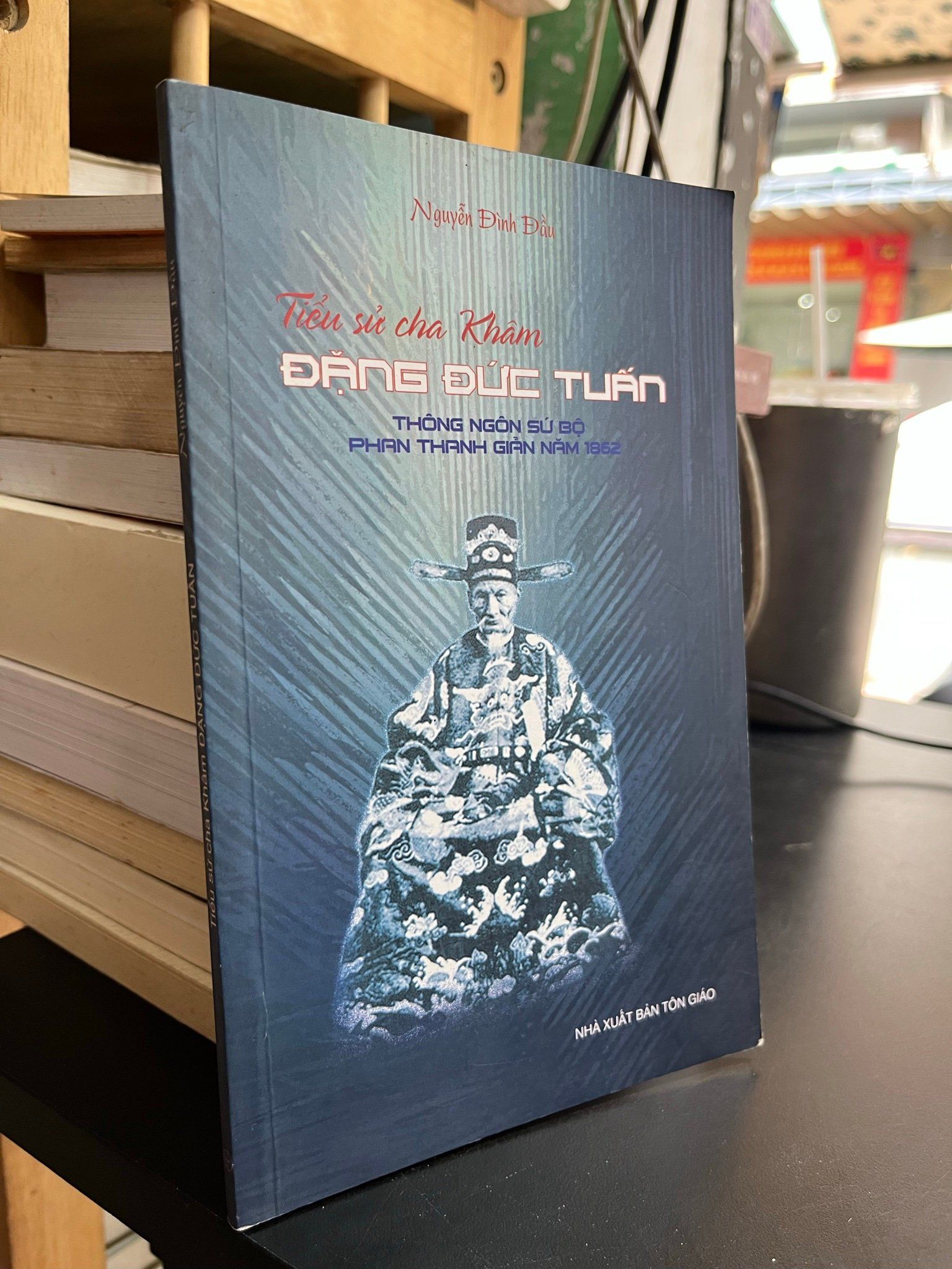  Tiểu sử cha Khâm Đặng Đức Tuấn - Nguyễn Đình Đầu 