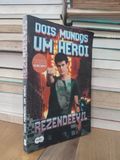  Dois mundos um heroi - Rezendeevil 