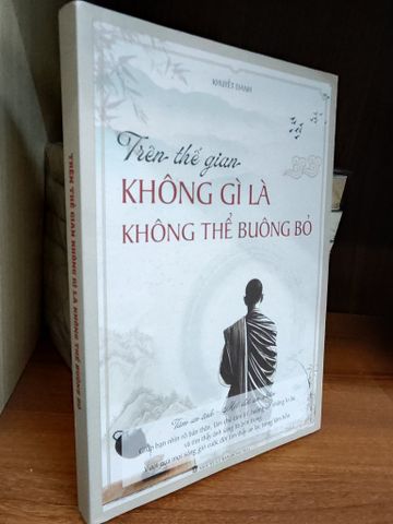  Trên thế gian không gì là không thể buông bỏ 