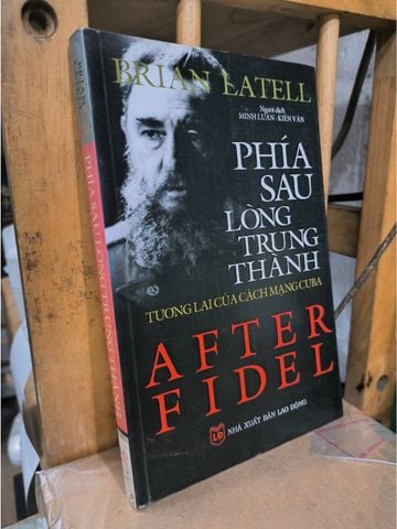  Phía Sau Lòng Trung Thành: Tương Lai Của Cách Mạng Cuba – Brian Latell 