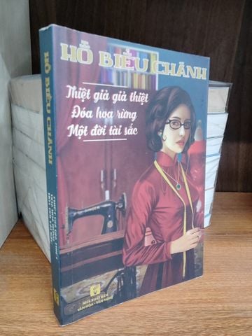  Thiệt Giả Giả Thiệt - Đóa Hoa Rừng - một Đời Tài Sắc - Hồ Biểu Chánh 