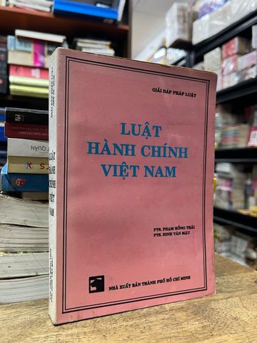  Luật hành chính Việt Nam - PTS. Phạm Hồng Thái, PTS. Đinh Văn Mậu 
