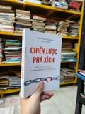  Chiến Lược Phá Xích - Thales S. Teixeira & Greg Piechota 