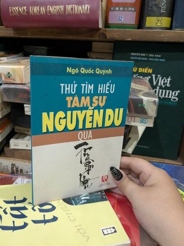  Thử tìm hiểu tâm sự Nguyễn Du qua Truyện Kiều - Ngô Quốc Quýnh 