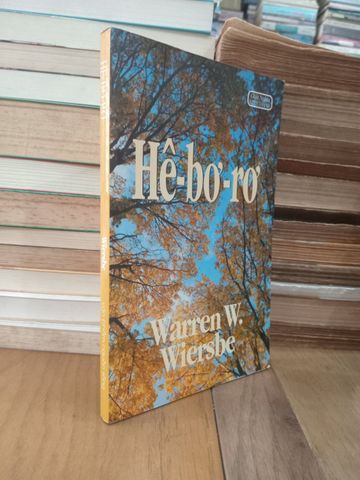  Hê-bơ-rơ - Warren W. Wiersbe 