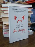  Hãy cứ giận đi - Đức Đạt Lai Lạt Ma & Noriyuki Ueda (Thảo Triều dịch) 