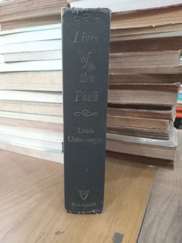  Lives of the Poets: The Story of One Thousand Years of English and American Poetry - Louis Untermeyer 