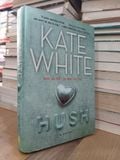  Hush - Kate White 