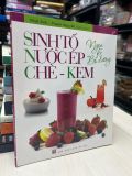  Sinh tố, nước ép, chè, kem ngon và bổ dưỡng - Nhật Anh, Thanh Nguyên biên soạn 