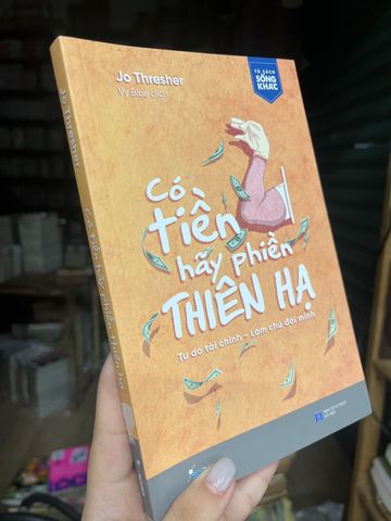  Có Tiền Hãy Phiền Thiên Hạ - Jo Thresher 