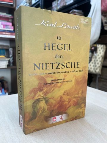  Từ Hegel đến Nietzsche cuộc cách mạng tư tưởng thế kỷ XIX - Karl Lowith 