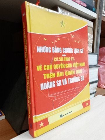  Những bằng chứng lịch sử và cơ sở pháp lý về chủ quyền của Việt Nam trên hai quần đảo Hoàng Sa và Trường Sa 