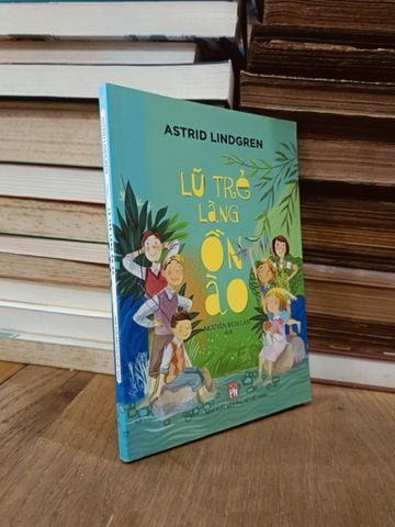  Lũ trẻ làng ồn ào - Astrid Lindgren (Nguyễn Bích Lan dịch) 