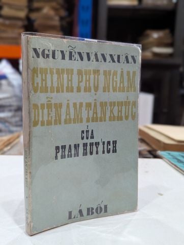 Chinh Phụ Ngâm Diễn Âm Tân Khúc - Nguyễn Văn Xuân