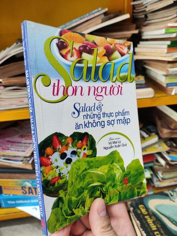 Salad Thon Người - Salad & Những Thực Phẩm Ăn Không Sợ Mập - Võ Mai Lý, Nguyễn Xuân Quý