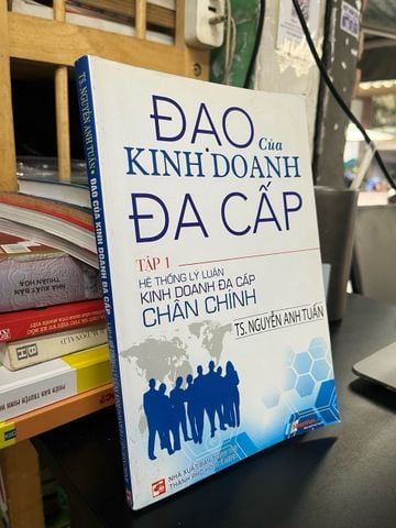 Đạo của Kinh Doanh Đa Cấp - TS. Nguyễn Anh Tuấn