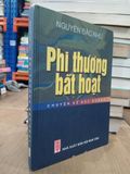  Phi thương bất hoạt - Nguyễn Đắc Như 