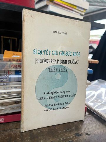 Bí Quyết Giữ Gìn Sức Khỏe, Phương Pháp Dinh Dưỡng Thiên Nhiên - Hoàng Toại