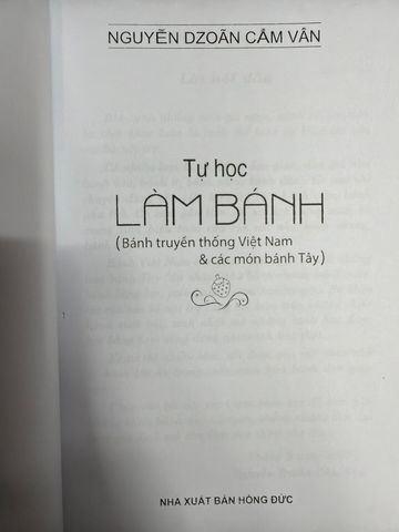  Tự Học Làm Bánh (Bánh Truyền Thống Việt Nam & Các Món Bánh Tây) - Nguyễn Dzoãn Cẩm Vân 