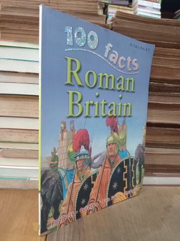  100 Facts Roman Britain - Philip Steele 