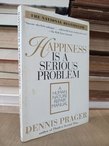  Happiness is a serious problem - Dennis Prager 