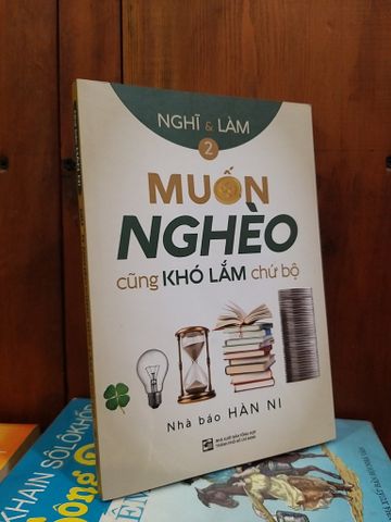  Muốn nghèo cũng khó lắm chứ bộ - Nhà báo Hàn Ni 